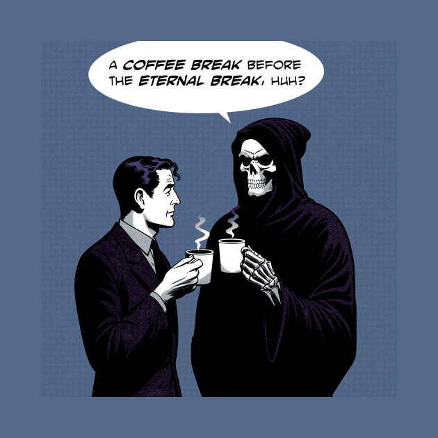 Grim Reaper coffee break before eternal break by Retro Vibe