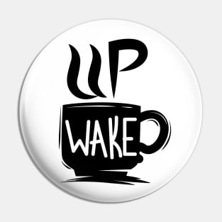 Wake Up Typography Pin