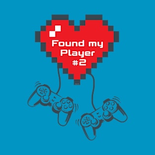 Gamers Valentine Found my Player #2 T-Shirt