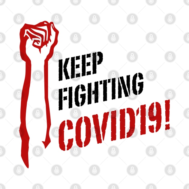 Keep fighting COVID19 by Inspire Creativity