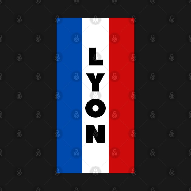 Lyon City in French Flag Vertical by aybe7elf