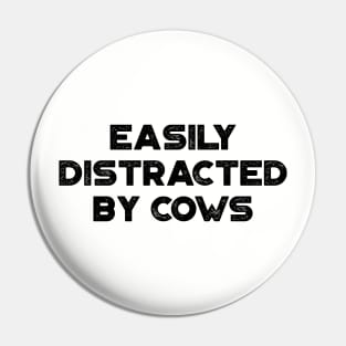 Easily Distracted By Cows Funny Vintage Retro Pin