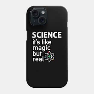 SCIENCE It's Like Magic, But Real Phone Case