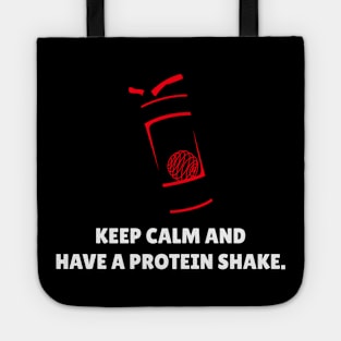 Keep Calm And Have A Protein Shake Workout Tote