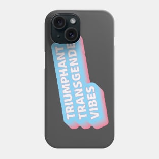 Triumphant Trans Vibes Phone Case