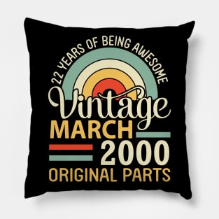 22 Years Being Awesome Vintage In March 2000 Original Parts Pillow