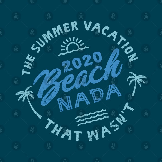 2020 Beach Nada - Summer Vacation - Blue by Jitterfly