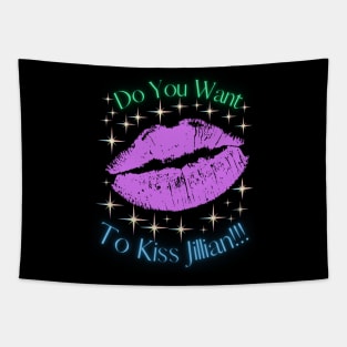 Do You Want To Kiss Jillian Tapestry