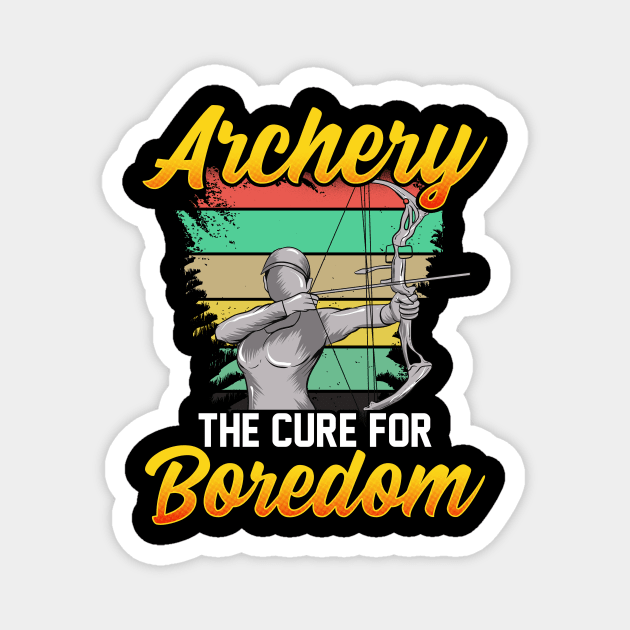 Archery: The Cure For Boredom Competitive Shooting Magnet by theperfectpresents