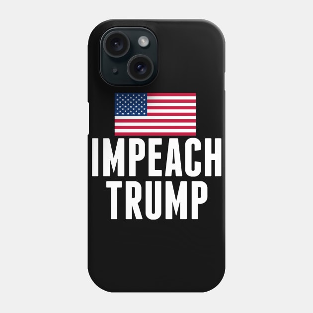 Impeach Donald Trump Phone Case by epiclovedesigns