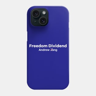 The Freedom Dividend - Andrew Yang for President Phone Case