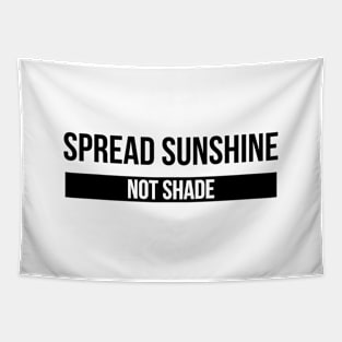 Spread Sunshine Not Shade - Motivational Words Tapestry