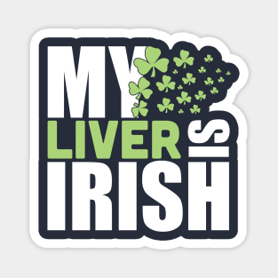 My liver is irish (white) Magnet