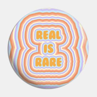 Real is Rare Pin