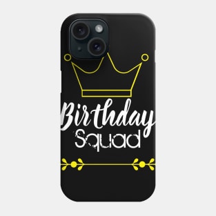 Birthday Squad Phone Case