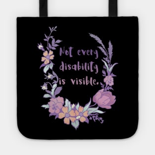 Not Every Disability Is Visible Tote