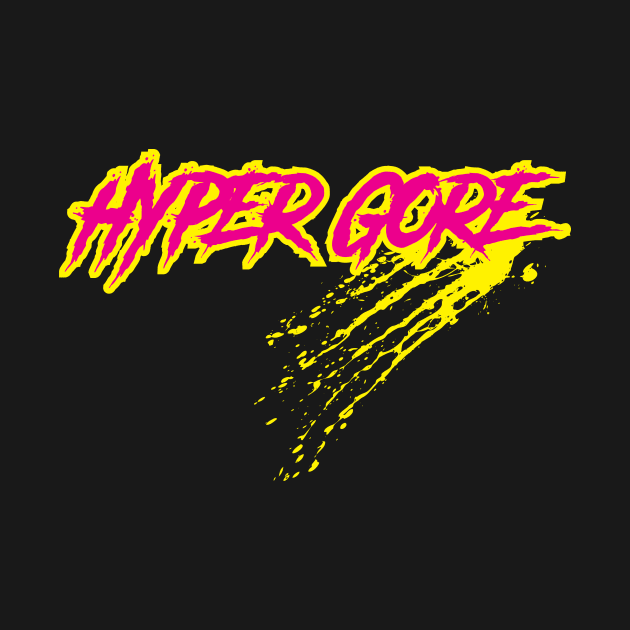 Hyper Gore by mickeyralph