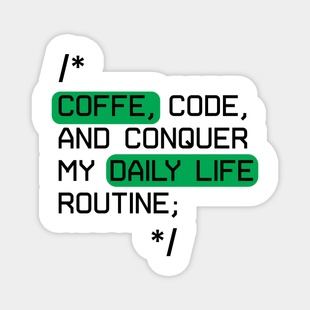 funny coding quotes coffee coding and conquer my daily life routine Magnet by Syntaxsmiles