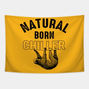 Natural Born Chiller for Sloth Lovers Tapestry