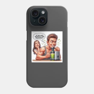 Is the juice worth the squeeze? Phone Case