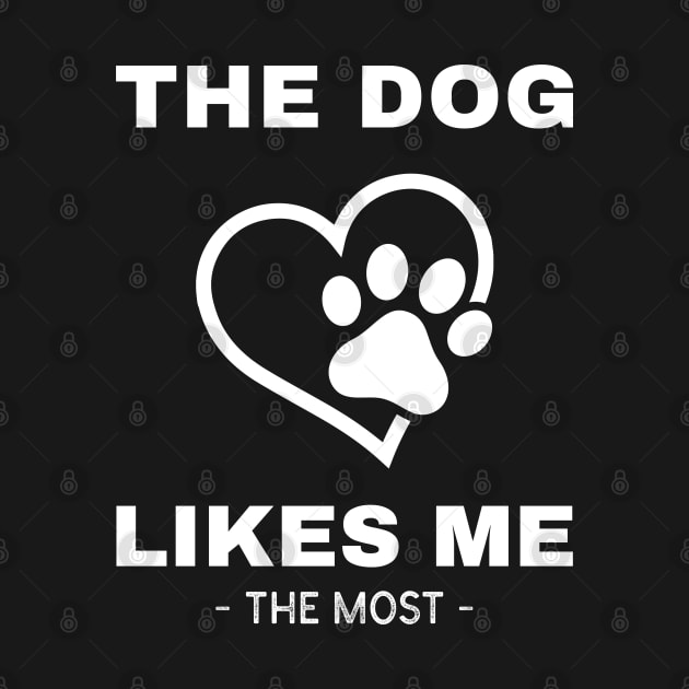 The Dog Likes Me The Most by Hunter_c4 "Click here to uncover more designs"