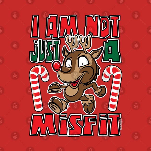 Rudolph Red Nose Reindeer I am not just a misfit by eShirtLabs