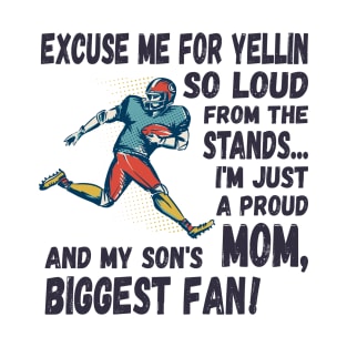 Excuse me for yellin so loud, Football mom T-Shirt