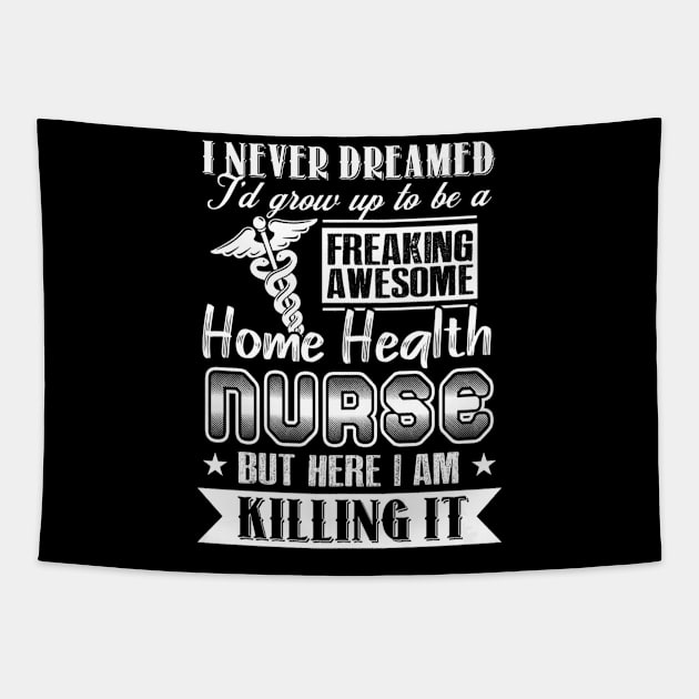 Awesome Home Health Nurse For Nursing Week Tapestry by Stick Figure103