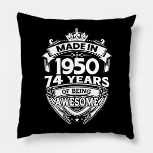 Made In 1950 74 Years Of Being Awesome Pillow