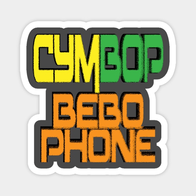 Cymbop Bebophone Phish Simple Song text Magnet by wiimi