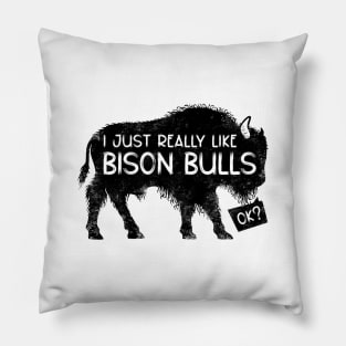 I just really like bison bulls ok Pillow