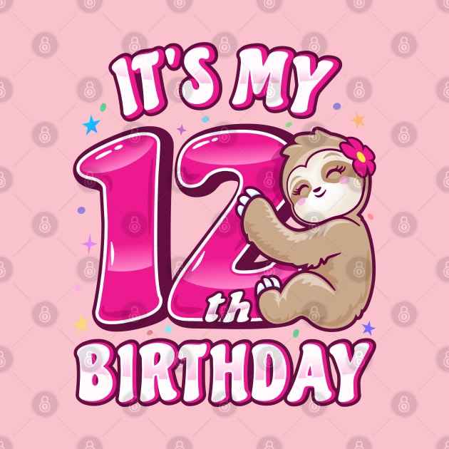 It's My 12th Birthday Girls Sloth by PnJ