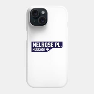 Melrose Place Podcast Street Sign Phone Case