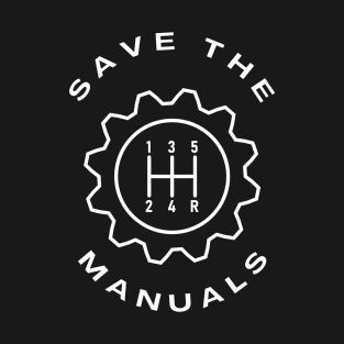 Save The Manuals Car Transmission Funny T-Shirt
