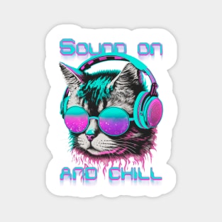 Sound on and chill cute cat Magnet