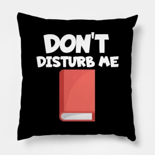 Bookworm don't disturb me Pillow