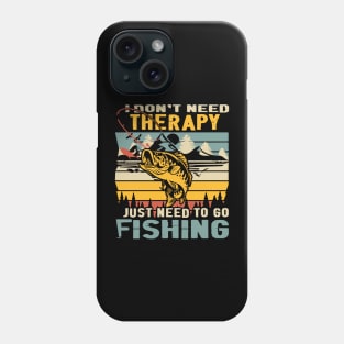 I Don't Need Therapy, Just Need To Go Fishing Vintage Phone Case