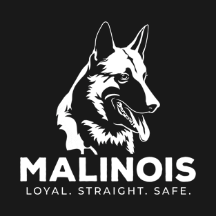 Malinois Loyal Straight Safe Dog  gift idea T-Shirt