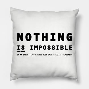 Nothing IS Impossible - black Pillow