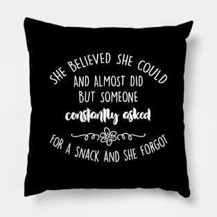 She Believed She Could But Snacks And Almost Funny Mom Pillow