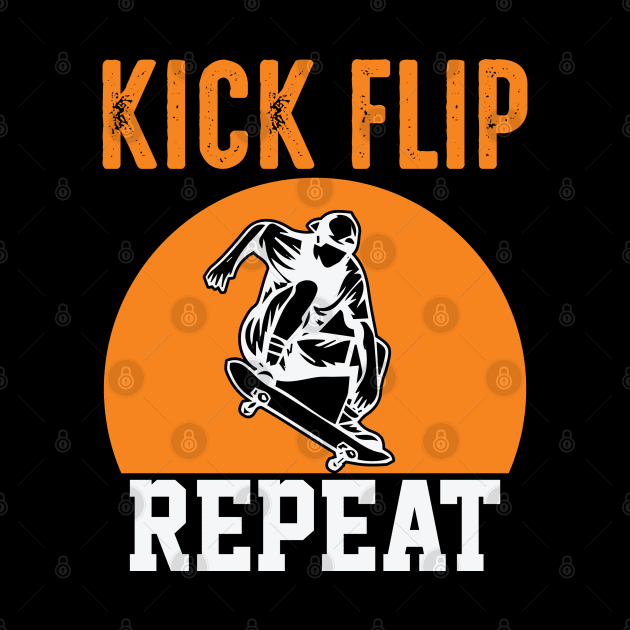 Kick flip Repeat by Ebazar.shop