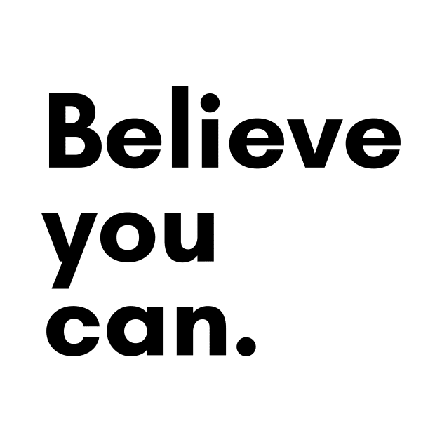 Believe you can by Word and Saying