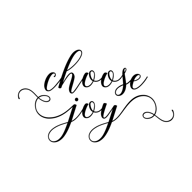 Choose Joy by walkbyfaith