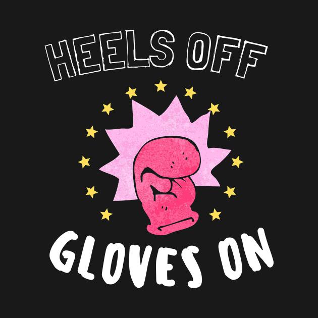 Heels Off Gloves On women boxing by Tecnofa