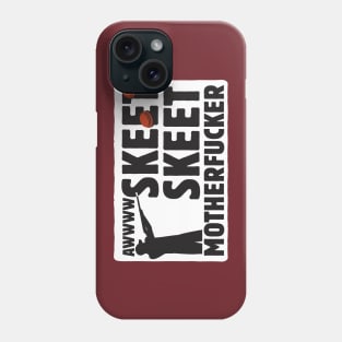 Awww Skeet Skeet Phone Case