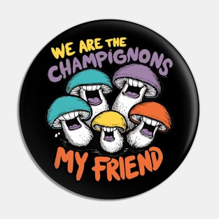 We Are The Champignons Pin