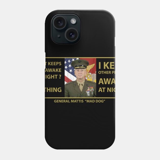 Independence Day Gifts James Mattis Mad Dog T shirt What keeps you Awake at night Phone Case by nhatvv