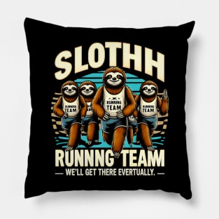 Sloth Running Team we'll get there evertually funny Pillow