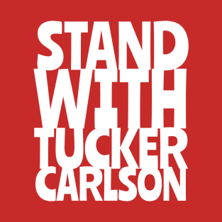 Stand with Tucker Carlson T-Shirt