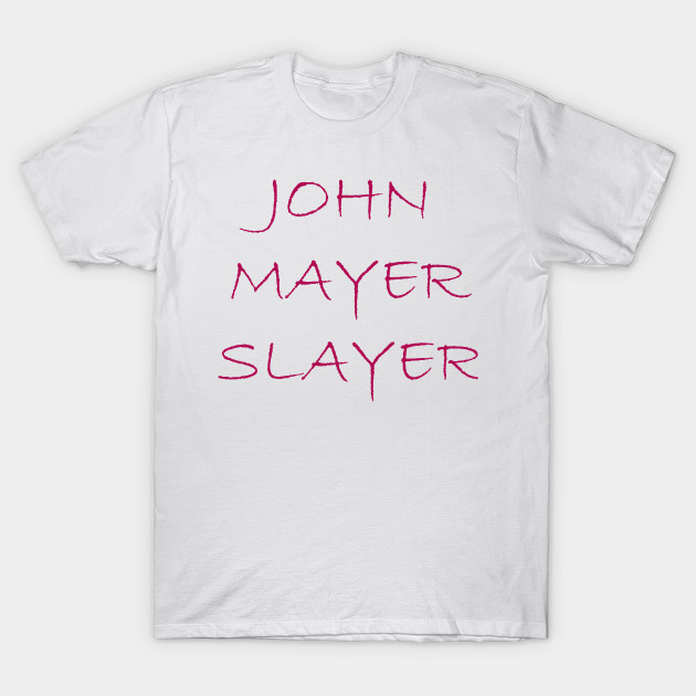 mayer slayer t shirt